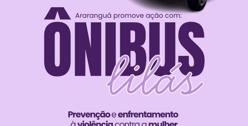 Araranguá promove uma ação especial de conscientização e enfrentamento à violência contra a mulher