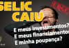 SELIC CAIU!! Como ficam meus investimentos? Meus financiamentos? minha poupança?